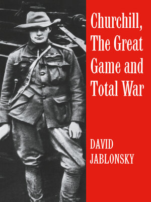 cover image of Churchill, the Great Game and Total War